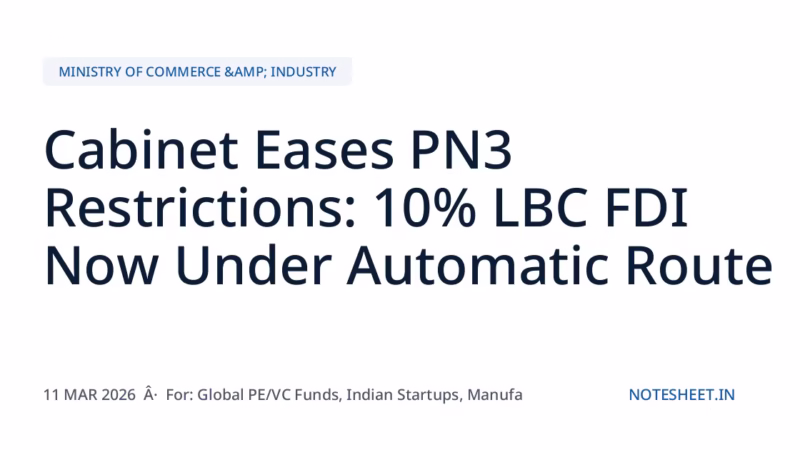 Cabinet Eases PN3 Restrictions: 10% LBC FDI Now Under Automatic Route