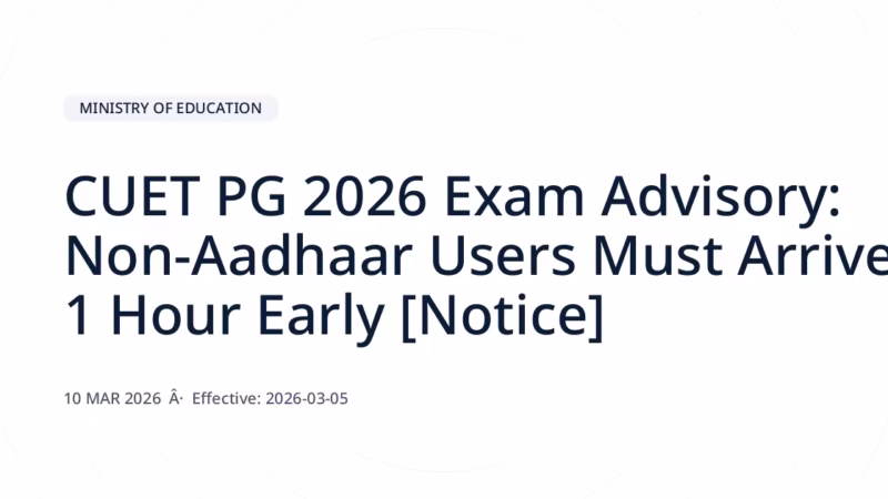 CUET PG 2026 Exam Advisory: Non-Aadhaar Users Must Arrive 1 Hour Early [Notice]